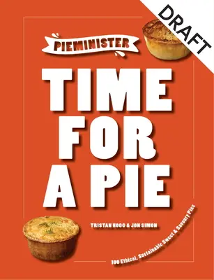 Pieminister Live & Eat Pie!: Fabricarea etică și durabilă a plăcintelor - Pieminister Live & Eat Pie!: Ethical & Sustainable Pie-Making