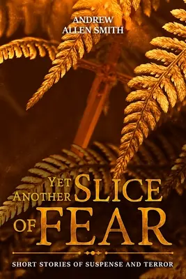 Încă o felie de frică - Yet Another Slice of Fear