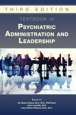Manual de administrație și conducere psihiatrică - Textbook of Psychiatric Administration and Leadership