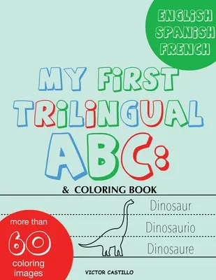 Primul meu ABC trilingv: Învățarea alfabetului Trasează, desenează, colorează și începe să scrii cu animalele. - My First Trilingual ABC: Learning the Alphabet Tracing, Drawing, Coloring and start Writing with the animals.