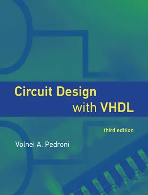 Proiectarea circuitelor cu Vhdl, ediția a treia - Circuit Design with Vhdl, Third Edition