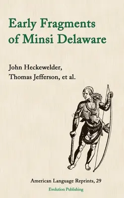 Fragmente timpurii din Minsi Delaware - Early Fragments of Minsi Delaware