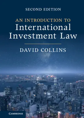 O introducere în dreptul internațional al investițiilor - An Introduction to International Investment Law