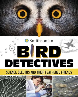 Detectivii păsărilor: Cercetașii științei și prietenii lor cu pene - Bird Detectives: Science Sleuths and Their Feathered Friends