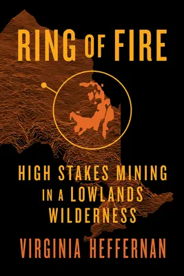Inelul de foc: Minerit cu mize mari într-o zonă sălbatică a Țărilor de Jos - Ring of Fire: High-Stakes Mining in a Lowlands Wilderness