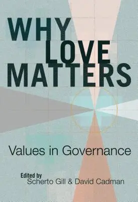 De ce contează dragostea; Valori în guvernare - Why Love Matters; Values in Governance