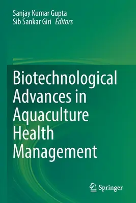 Progrese biotehnologice în managementul sănătății în acvacultură - Biotechnological Advances in Aquaculture Health Management