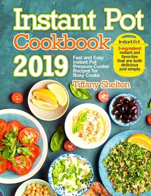 Carte de bucate Instant Pot 2019: Rețete rapide și ușoare de gătit cu presiune Instant Pot pentru bucătari ocupați. Preferințe Instant Pot cu 5 ingrediente care sunt atât del - Instant Pot Cookbook 2019: Fast and Easy Instant Pot Pressure Cooker Recipes for Busy Cooks. 5-Ingredient Instant Pot Favorites That are Both Del