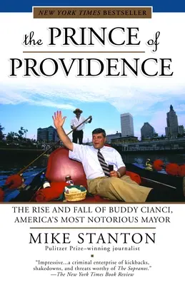 The Prince of Providence: Ascensiunea și decăderea lui Buddy Cianci, cel mai notoriu primar al Americii - The Prince of Providence: The Rise and Fall of Buddy Cianci, America's Most Notorious Mayor
