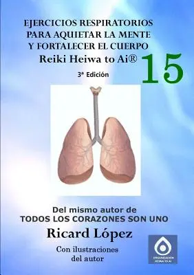 Exerciții de respirație pentru calmarea minții și întărirea corpului Reiki Heiwa to Ai (R) - Ejercicios respiratorios para aquietar la mente y fortalecer el cuerpo Reiki Heiwa to Ai (R)