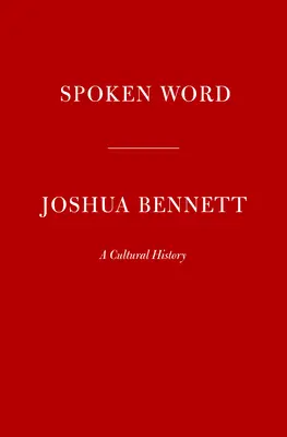 Spoken Word: O istorie culturală - Spoken Word: A Cultural History