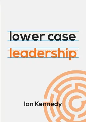 conducere cu minuscule - lower case leadership
