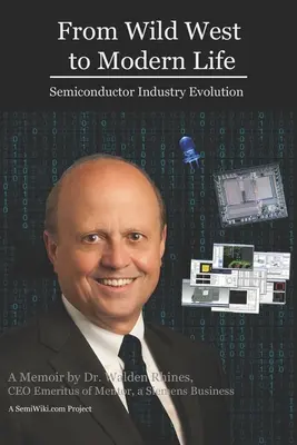 De la vestul sălbatic la viața modernă: Evoluția industriei semiconductorilor - From Wild West to Modern Life: Semiconductor Industry Evolution