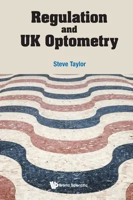 Reglementarea și optometria din Regatul Unit - Regulation and UK Optometry