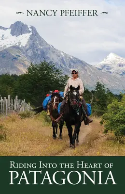 Călătorind în inima Patagoniei - Riding Into the Heart of Patagonia
