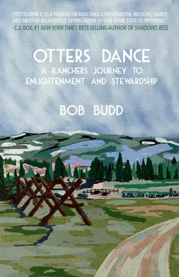 Dansul vidrelor: Călătoria unui fermier către iluminare și gestionare - Otters Dance: A Rancher's Journey to Enlightenment and Stewardship