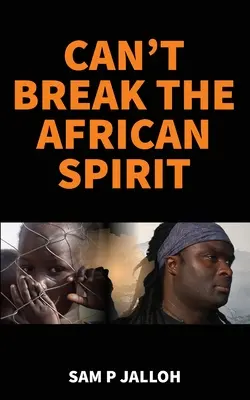 Spiritul african nu poate fi înfrânt - Can't Break the African Spirit