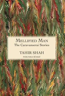Poveștile Caravanserai: Mellified Man - The Caravanserai Stories: Mellified Man