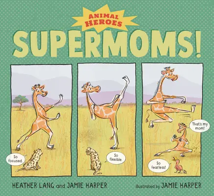 Supermame! Animal Heroes - Supermoms!: Animal Heroes