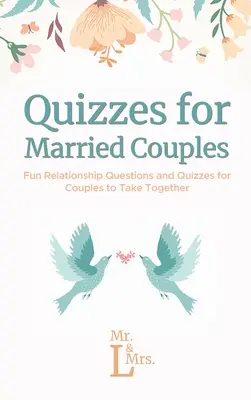 Chestionare pentru cupluri căsătorite: Întrebări și teste amuzante despre relații pentru cupluri, pe care să le faceți împreună - Quizzes for Married Couples: Fun Relationship Questions and Quizzes for Couples to Take Together