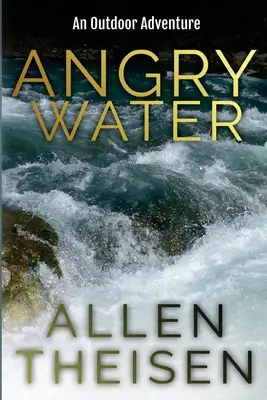 Apa furioasă: O aventură în aer liber - Angry Water: An Outdoor Adventure