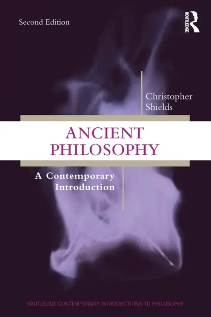 Filosofia antică: O introducere contemporană - Ancient Philosophy: A Contemporary Introduction