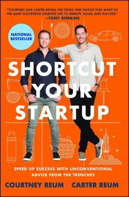 Shortcut Your Startup: Accelerează succesul cu sfaturi neconvenționale din tranșee - Shortcut Your Startup: Speed Up Success with Unconventional Advice from the Trenches