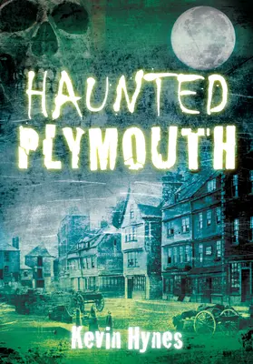Plymouth bântuit - Haunted Plymouth