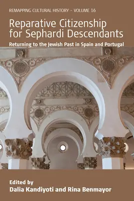 Cetățenia reparatorie pentru descendenții sefarzi: Întoarcerea la trecutul evreiesc în Spania și Portugalia - Reparative Citizenship for Sephardi Descendants: Returning to the Jewish Past in Spain and Portugal
