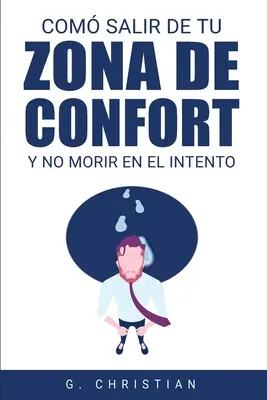 Cum să ieși din zona ta de confort și să nu mori încercând - Cmo salir de tu zona de confort y no morir en el intento