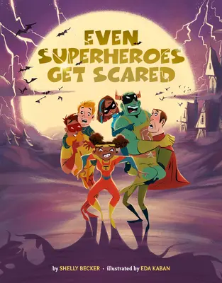 Chiar și supereroii se sperie - Even Superheroes Get Scared