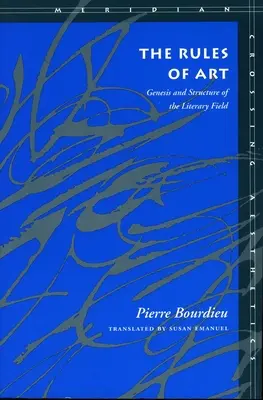 Regulile artei: Geneza și structura câmpului literar - The Rules of Art: Genesis and Structure of the Literary Field