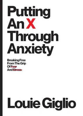 Punând un X prin anxietate: Eliberarea din ghearele fricii și stresului - Putting an X Through Anxiety: Breaking Free from the Grip of Fear and Stress