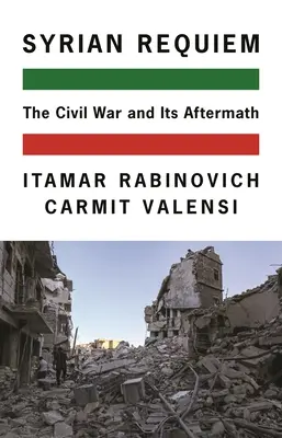 Requiem sirian: Războiul civil și urmările sale - Syrian Requiem: The Civil War and Its Aftermath
