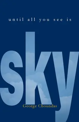 Până când tot ce vezi este cerul - Until All You See Is Sky