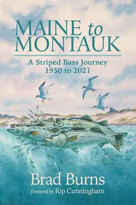 De la Maine la Montauk: A Striped Bass Journey 1950 to 2021 (O călătorie cu bibanul dungat între 1950 și 2021) - Maine to Montauk: A Striped Bass Journey 1950 to 2021