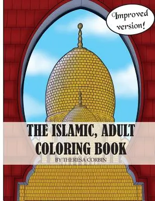 Cartea islamică de colorat pentru adulți: Ediția a 2-a - The Islamic Adult Coloring Book: 2nd Edition