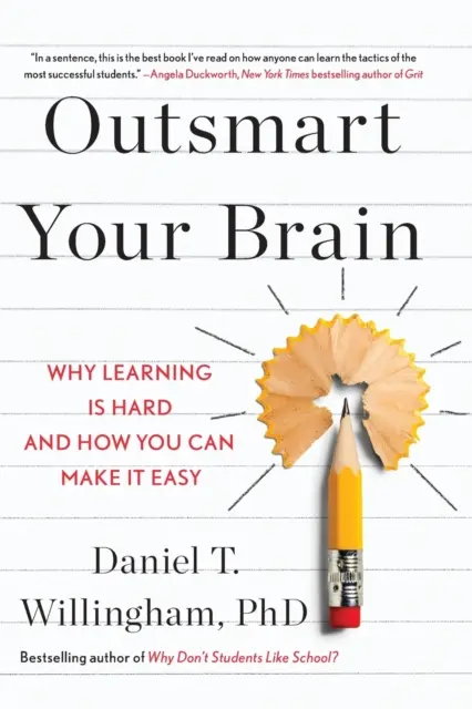 Outsmart Your Brain - Why Learning is Hard and How You Can Make It Easy