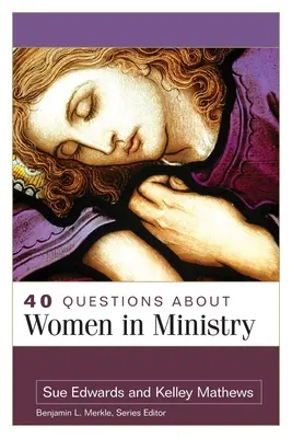 40 de întrebări despre femeile în slujire - 40 Questions about Women in Ministry