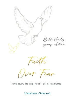 Credința peste frică: Găsiți speranța în mijlocul unei pandemii: Ediție pentru grupuri de studiu biblic: Copertă alternativă specială - Faith Over Fear: Find Hope in the Midst of a Pandemic: Bible Study Group edition: Special alternative cover