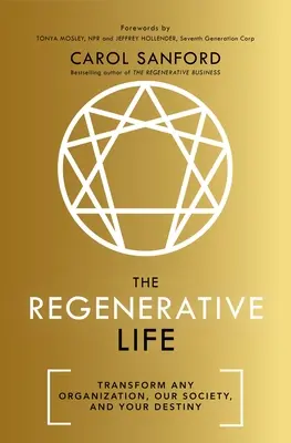 Viața Regenerativă: Transformarea oricărei organizații, a societății noastre și a destinului tău - The Regenerative Life: Transform Any Organization, Our Society, and Your Destiny