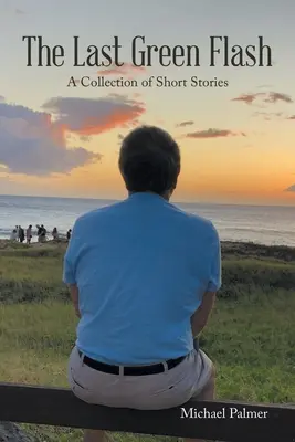 Ultimul fulger verde: o colecție de povestiri - The Last Green Flash: A Collection of Short Stories