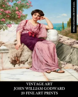 Vintage Art: John William Godward: 20 Fine Art Prints: Neo-Classicism Ephemera pentru înrămare, decorațiuni interioare și colaje - Vintage Art: John William Godward: 20 Fine Art Prints: Neo-Classicism Ephemera for Framing, Home Decor and Collage