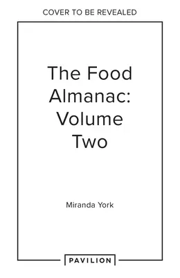 Almanahul alimentar: Volumul doi - The Food Almanac: Volume Two