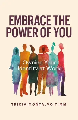 Îmbrățișează puterea ta: Deținerea identității tale la locul de muncă - Embrace the Power of You: Owning Your Identity at Work