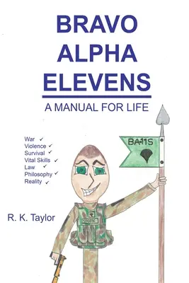 Bravo Alpha Elevens: Un manual pentru viață - Bravo Alpha Elevens: A Manual For Life