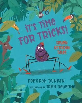 E timpul pentru șmecherii! Șapte povești africane - It's Time for Tricks!: Seven African Tales