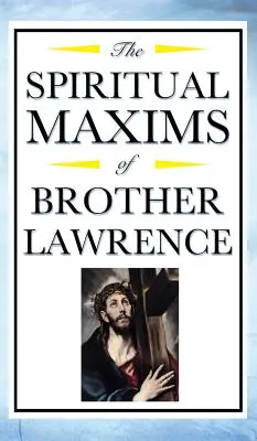 Maximele spirituale ale fratelui Lawrence - Spiritual Maxims of Brother Lawrence