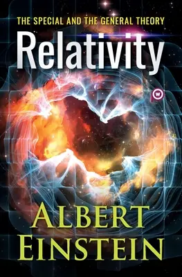 Relativitatea: Teoria specială și teoria generală - Relativity: The Special and the General Theory