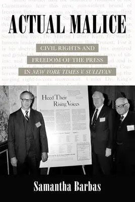 Răutatea reală: Drepturile civile și libertatea presei în New York Times V. Sullivan - Actual Malice: Civil Rights and Freedom of the Press in New York Times V. Sullivan